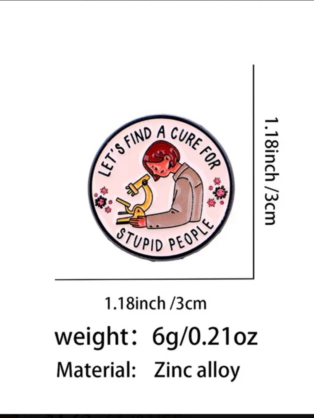 Enamel Pin - 'Let's Find a Cure for Stupid People' - Picture 2 of 3